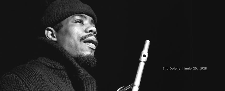 Eric Dolphy | junio 20, 1928