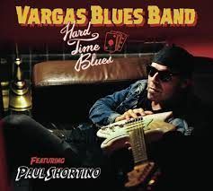 Vargas Blues Band ::: Hard Time Blues