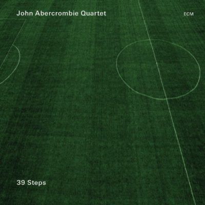 John Abercrombie Quartet - 39 Steps