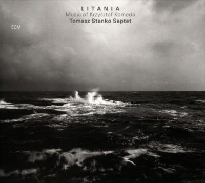 Tomasz Stanko Septet – Litania - Music Of Krzysztof Komeda