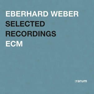 Eberhard Weber ::: Selected Recordings