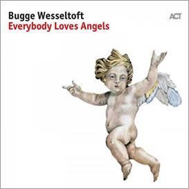Bugge Wesseltoft - Everybody Loves Angels-mini Bugge Wesseltoft - Everybody Loves Angels