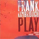 Frank Kimbrough ::: PLAY