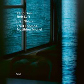 Elina Duni, Rob Luft ::: Lost Ships