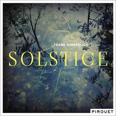 Frank Kimbrough – Solstice
