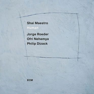 Shai Maestro - Human Shai Maestro - Human