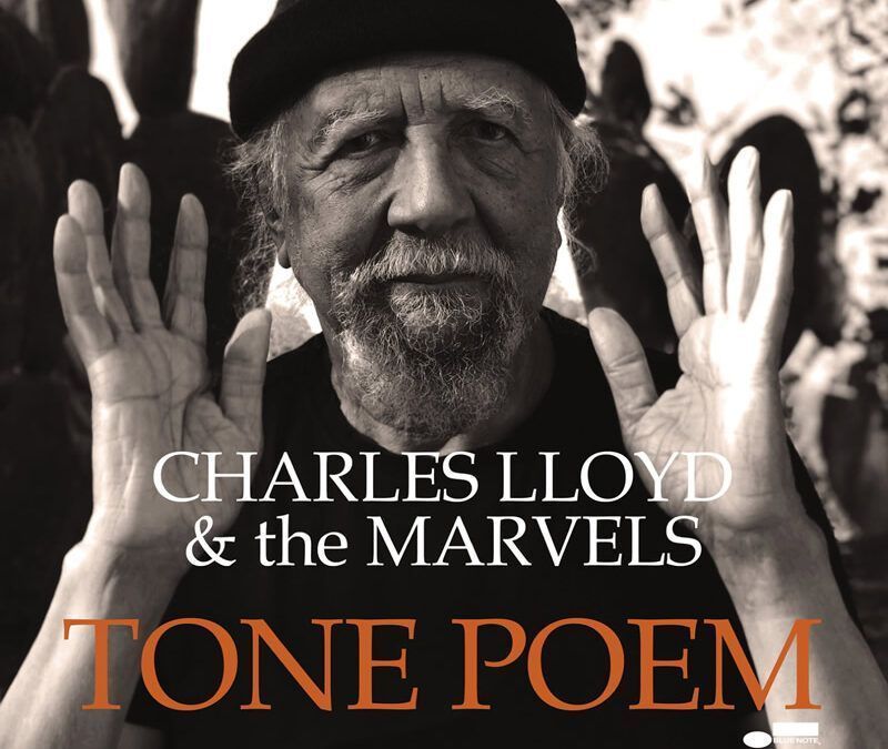 Charles Lloyd & The Marvels ::: Tone Poem