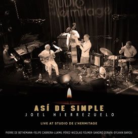Joel Hierrezuelo ::: Asi de Simple (Live at Studio de l’Hermitage)
