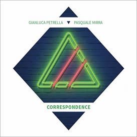 Gianluca Petrella & Pasquale Mirra ::: Correspondence