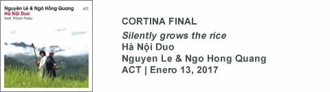 CORTINA FINAL Silently grows the rice - Nguyen Le & Ngo Hong Quang