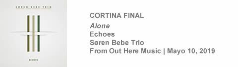 CORTINA FINAL Alone - Echoes - Søren Bebe Trio