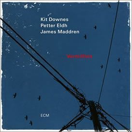Kit Downes, Petter Eldh, James Maddren ::: Vermillion