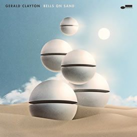 Gerald Clayton ::: Bells On Sand