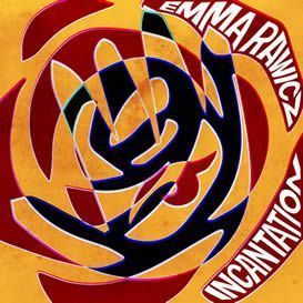 Emma Rawicz ::: Incantation
