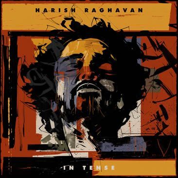 Harish Raghavan ::: In Tense