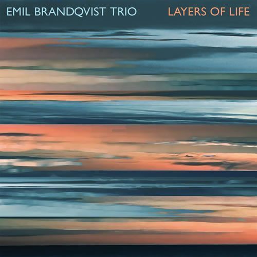 Emil Brandqvist Trio ::: Layers of Life