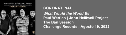 CORTINA FINAL Paul Wertico | John Helliwell Project - The Bari Session