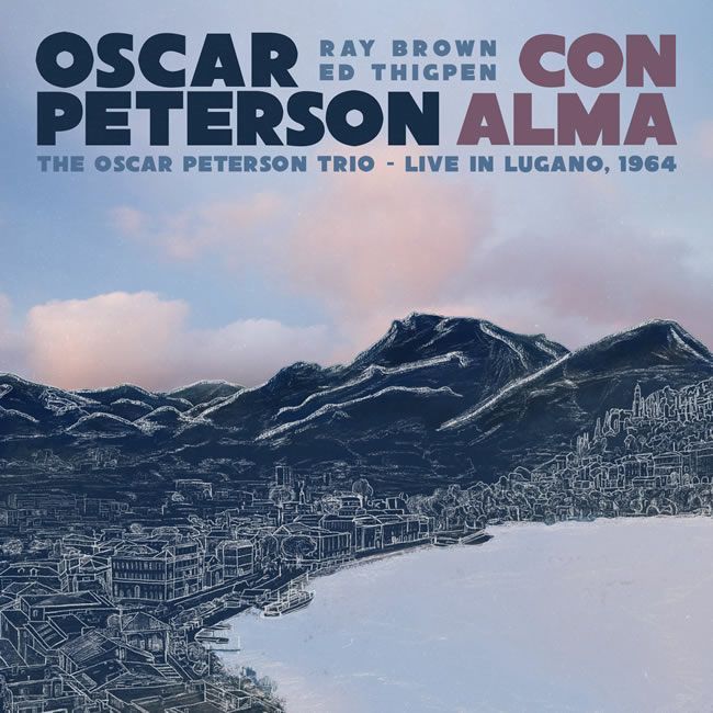 Oscar Peterson ::: Con Alma: The Oscar Peterson Trio – Live in Lugano, 1964