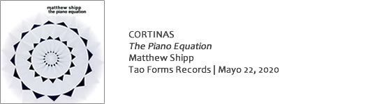 CORTINAS The Piano Equation - Matthew Shipp