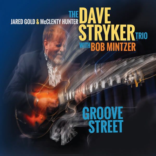Dave Stryker Trio with Bob Mintzer ::: Groove Street