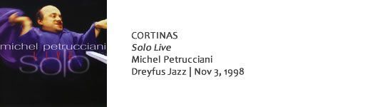 CORTINAS Michel Petrucciani – Solo Live