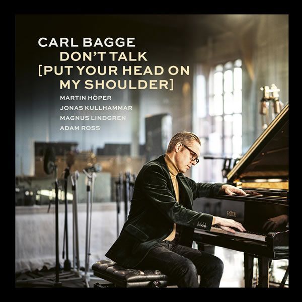 Carl Bagge ::: Don’t Talk (Put Your Head on My Shoulder)
