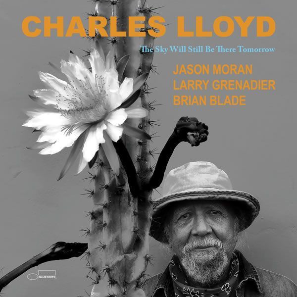 Charles Lloyd ::: The Sky Will Still Be There Tomorrow