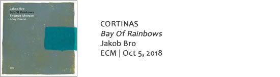 CORTINAS Jakob Bro - Bay Of Rainbows