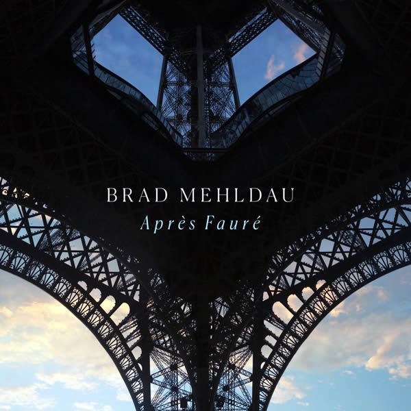 Brad Mehldau - Aprés Fauré Brad Mehldau - Aprés Fauré