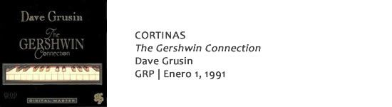 CORTINAS The Gershwin Connection - Dave Grusin