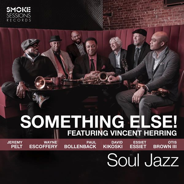 Something Else! feat Vincent Herring ::: Soul Jazz