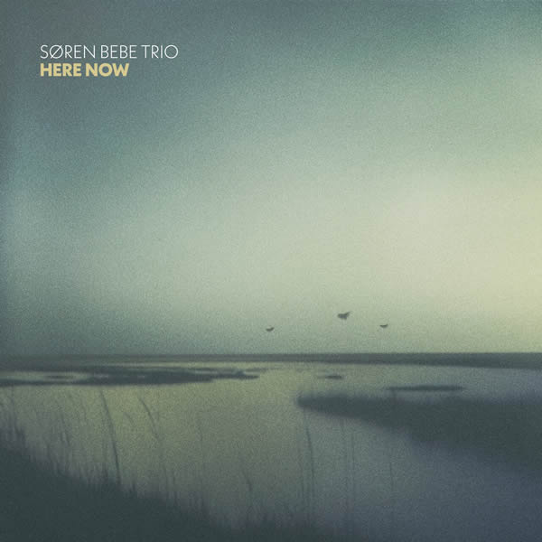 Søren Bebe Trio ::: Here Now