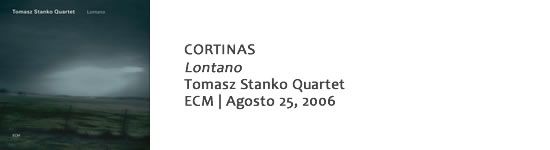 CORTINAS Lontano - Tomasz Stanko Quartet