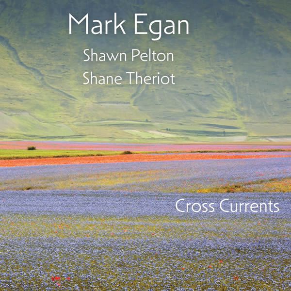 Mark Egan ::: Cross Currents