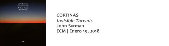 CORTINAS Invisible Threads - John Surman