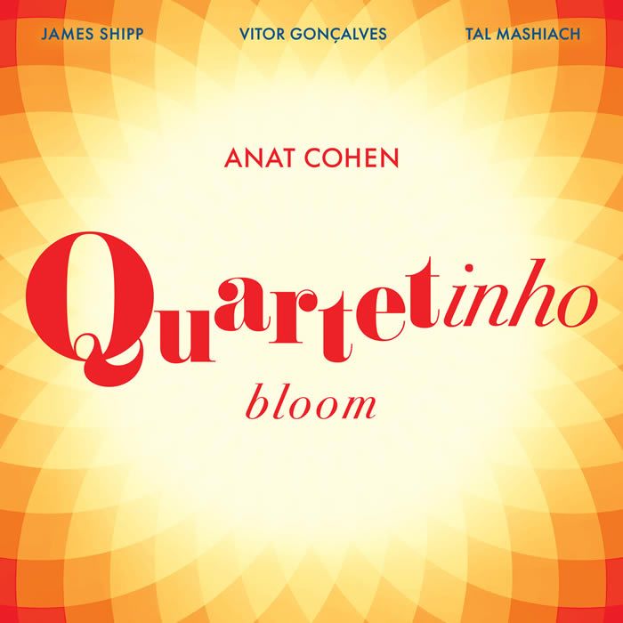 Anat Cohen - Quartetinho Bloom