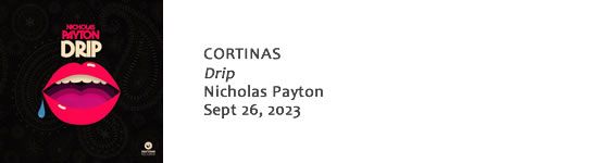 CORTINAS Drip - Nicholas Payton