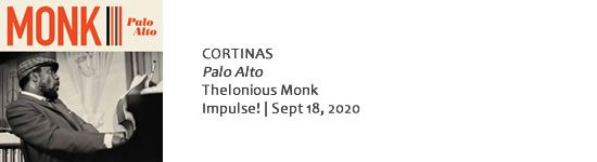 CORTINAS Thelonious Monk - Palo Alto