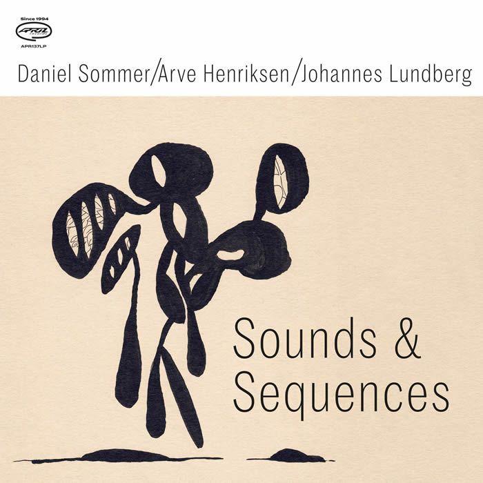 Daniel Sommer, Arve Henriksen, Johannes Lundberg - Sounds & Sequences
