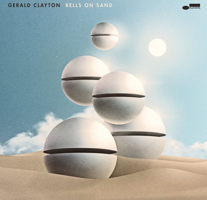 Gerald Clayton ::: Bells On Sand