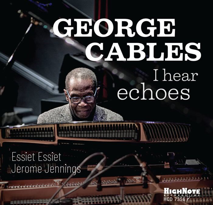 George Cables ::: I Hear Echoes