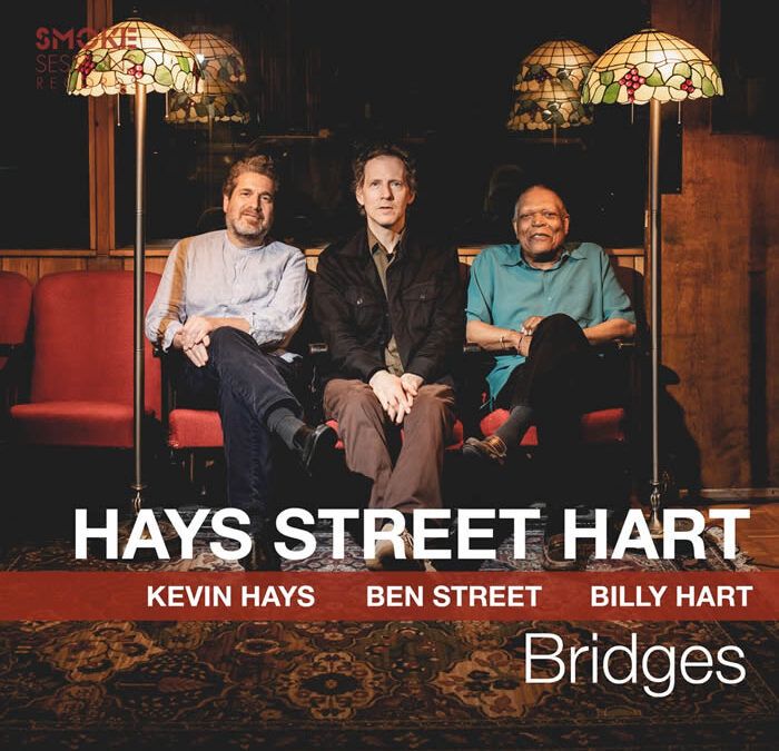 Kevin Hays, Ben Street & Billy Hart ::: Bridges