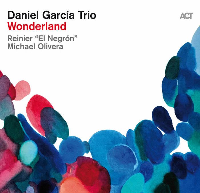 Daniel García Trio ::: Wonderland