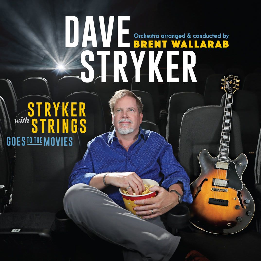 Dave Stryker - Stryker with Strings Goes to the Movies