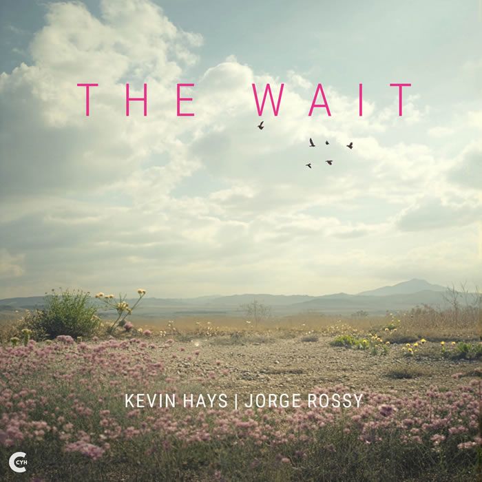 Kevin Hays & Jorge Rossy - The Wait