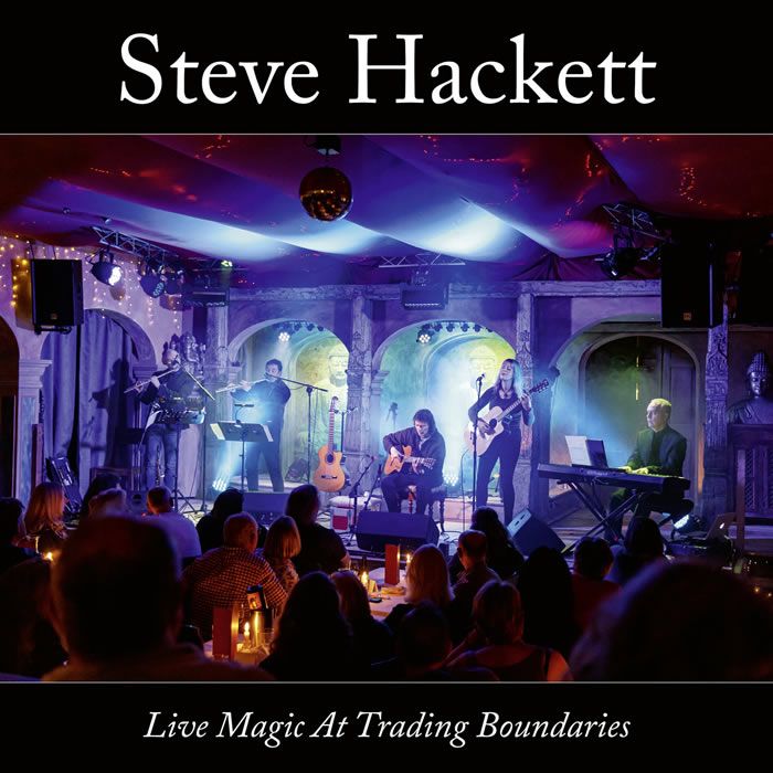 Steve Hackett - Live Magic At Trading Boundaries