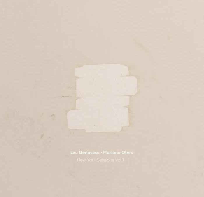 Leo Genovese, Mariano Otero ::: New York Sessions Vol.1