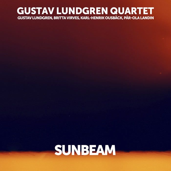 Gustav Lundgren Quartet - Sunbeam Gustav Lundgren Quartet - Sunbeam