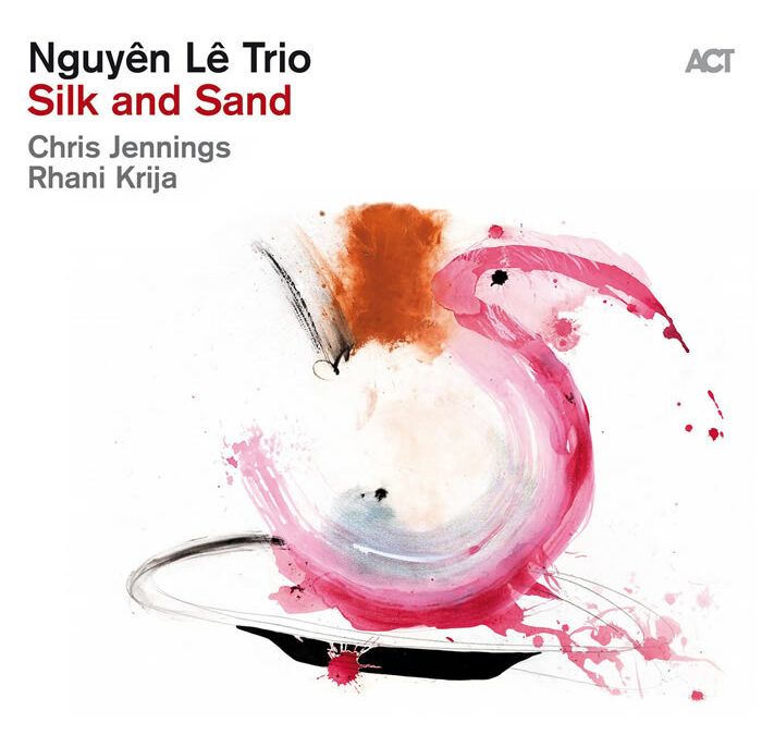 Nguyen Le Trio ::: Silk and Sand