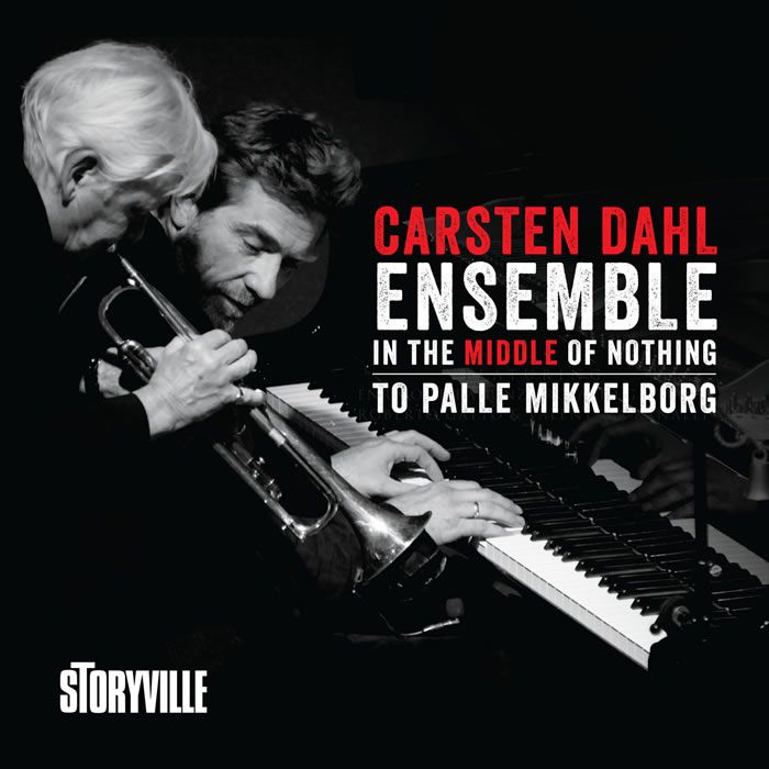 Carsten Dahl Ensemble - In the Middle of Nothing - to Palle Mikkelborg